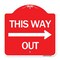 Signmission Designer Series This Way Out Right Arrow, Red & White Aluminum Sign, 18" x 18", RW-1818-24512 A-DES-RW-1818-24512 - alternate 1